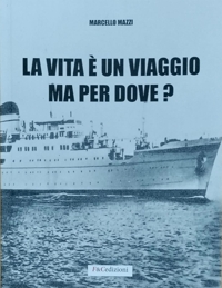 Immagine copertina libro La vita è un viaggio ma per dove?