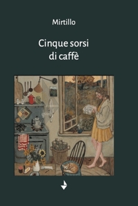 Immagine copertina libro Cinque sorsi di caffè