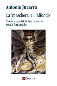 Immagine copertina libro La «maschera» e l'«affondo». Storia e analisi di due tecniche vocali foniatriche