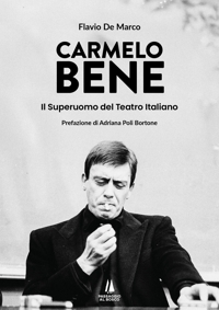 Immagine copertina libro Carmelo Bene. Il superuomo del teatro italiano