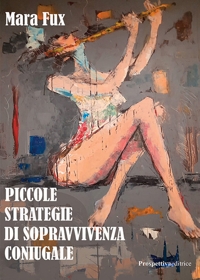 Immagine copertina libro Piccole strategie di sopravvivenza coniugale