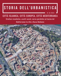 Immagine copertina libro Storia dell'urbanistica (2024). Vol. 16: Città islamica, città europea, città mediterranea. Strutture insediative, assetti sociali, norme giuridiche nel bacino del Mediterraneo tra Alto e Basso Medioevo