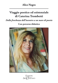 Immagine copertina libro Viaggio poetico ed esistenziale di Caterina Trombetti. Dalla freschezza dell'incontro a un mare di poesia. Con percorso didattico