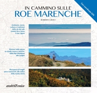 Immagine copertina libro In cammino sulle Roe Marenche. Ambiente, storia, cultura e tradizioni delle vie del sale cuneesi, da e verso il mar Ligure