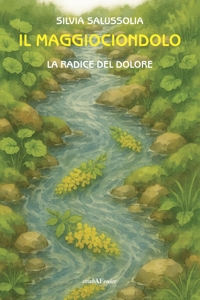 Immagine copertina libro Il maggiociondolo. La radice del dolore