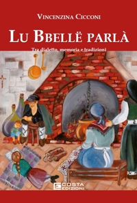 Immagine copertina libro Lu bbelle parla'. Tra dialetto, memoria e tradizioni