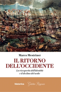 Immagine copertina libro Il ritorno dell'Occidente. La riscoperta dell'identità e il declino del woke