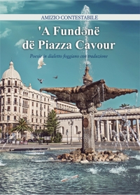 Immagine copertina libro 'A FundƏnë dë Piazza Cavour. Poesie in dialetto foggiano con traduzione