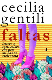 Immagine copertina libro Faltas. Lettere a tutti coloro che non mi hanno violentata