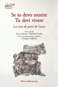 Immagine copertina libro Se io devo morire, tu devi vivere. La voce dei poeti di Gaza