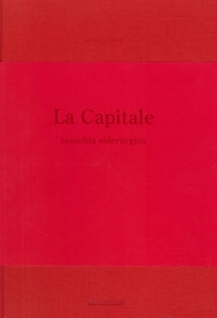 Immagine copertina libro La capitale. Rossoblu siderurgico