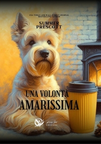 Immagine copertina libro Una volontà amarissima. 33rd roastery street. Vol. 3