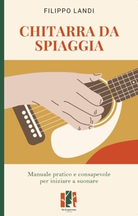 Immagine copertina libro Chitarra da spiaggia. Manuale pratico e consapevole per iniziare a suonare