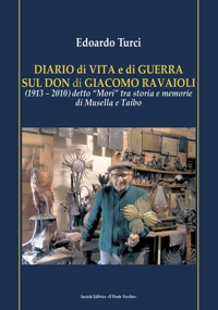 Immagine copertina libro Diario di vita e di guerra sul Don di Giacomo Ravaioli (1913–2010) detto «Mori» tra storia e memorie di Musella e Taibo