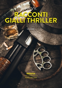 Immagine copertina libro Racconti gialli thriller (2025). Vol. 1
