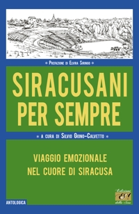 Immagine copertina libro Siracusani per sempre. Viaggio emozionale nel cuore di Siracusa