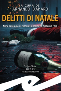 Immagine copertina libro Delitti di Natale. Nona raccolta di racconti in memoria di Marco Frilli