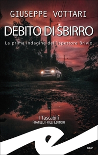 Immagine copertina libro Debito di sbirro. La prima indagine dell'ispettore Brivio