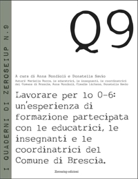 Immagine copertina libro Lavorare per lo 0-6: un’esperienza di formazione partecipata con le educatrici, le insegnanti e le coordinatrici del Comune di Brescia