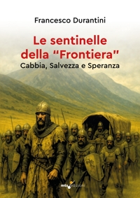 Immagine copertina libro Le sentinelle della «frontiera». Cabbia, salvezza e speranza