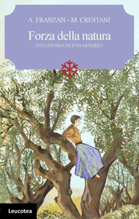 Immagine copertina libro Forza della natura. Una storia di Eva Mameli