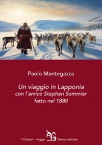 Immagine copertina libro Un viaggio in Lapponia con l'amico Stephen Sommier fatto nel 1880