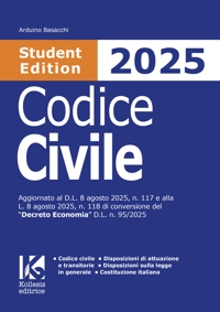 Immagine copertina libro Codice civile 2025 Student Edition. Aggiornato al D.L. 8 agosto 2025, n. 117 e alla L. 8 agosto 2025, n. 118 di conversione del «Decreto Economia» D.L. n. 95/2025