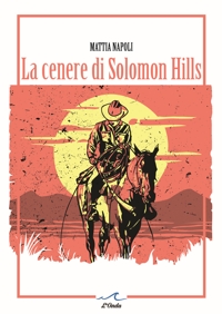 Immagine copertina libro La cenere di Solomon Hills