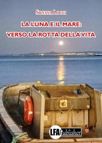 Immagine copertina libro La luna e il mare: verso la rotta della vita