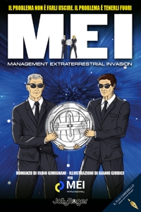 Immagine copertina libro MEI. Management Extraterrestrial Invasion. Il problema non è farli uscire. Il problema è tenerli fuori