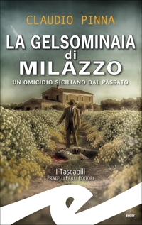 Immagine copertina libro La gelsominaia di Milazzo. Un omicidio siciliano dal passato