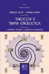 Immagine copertina libro Tarocchi e trama energetica. I ventidue respiri e l'impronta universale