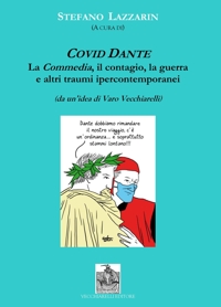 Immagine copertina libro Covid Dante. La Commedia, il contagio, la guerra e altri traumi ipercontemporanei