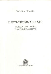 Immagine copertina libro Il lettore immaginato. Storie di libri di rime tra cinque e seicento