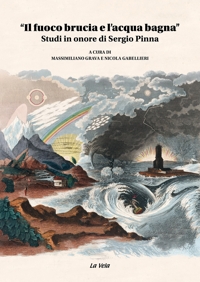 Immagine copertina libro «Il fuoco brucia e l’acqua bagna». Studi in onore di Sergio Pinna