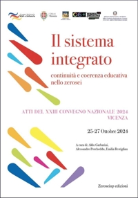 Immagine copertina libro Il sistema integrato continuità e coerenza educativa nello zerosei. Atti del Convegno nazionale 2024 Vicenza 25-27 ottobre 2024