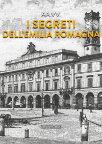 Immagine copertina libro I segreti dell'Emilia Romagna 2025