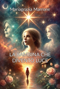 Immagine copertina libro La bambina che diventò luce