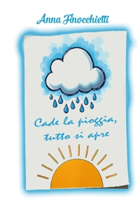 Immagine copertina libro Cade la pioggia, tutto si apre