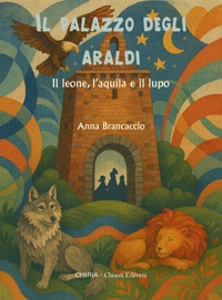 Immagine copertina libro Il palazzo degli araldi. Il leone, l'aquila e il lupo. Ediz. integrale