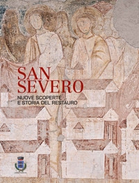 Immagine copertina libro San Severo. Nuove scoperte e storia del restauro