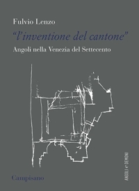 Immagine copertina libro L'«inventione del cantone» Angoli nella Venezia del Settecento