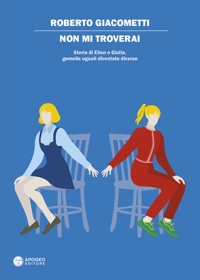 Immagine copertina libro Non mi troverai. Storia di Ellen e Giulia, gemelle uguali diventate diverse