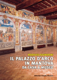 Immagine copertina libro Il palazzo D'Arco in Mantova. Da casa a museo