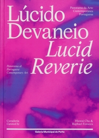 Immagine copertina libro Lucid Reverie: Panorama of Portuguese Contemporary Art
