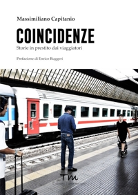 Immagine copertina libro Coincidenze. Storie in prestito dai viaggiatori