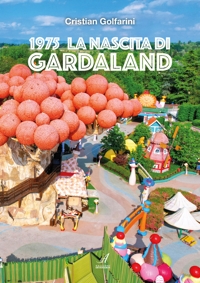 Immagine copertina libro 1975 La nascita di Gardaland
