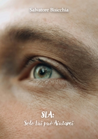 Immagine copertina libro SLA: Solo Lui può Aiutarci