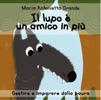 Immagine copertina libro Il lupo è un amico in più. Ediz. a colori