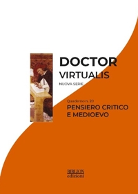 Immagine copertina libro Doctor virtualis. Vol. 20: Pensiero critico e Medioevo